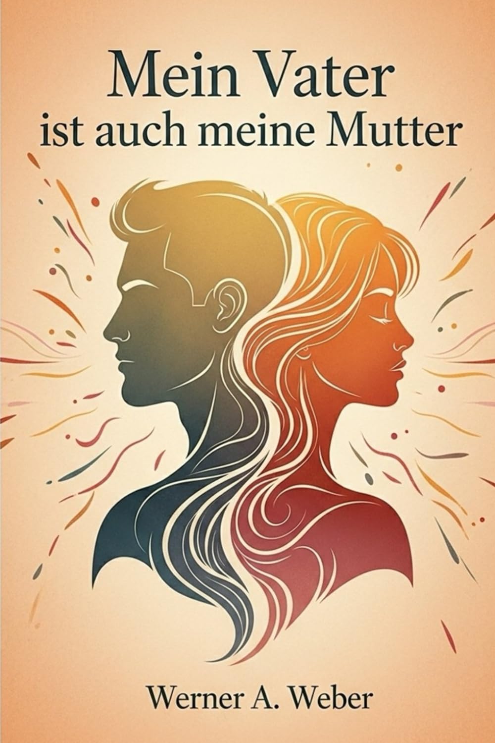 Mein Vater ist auch meine Mutter Cover